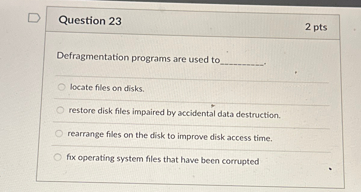 Question 2 3 2 p t s Defragmentation programs are