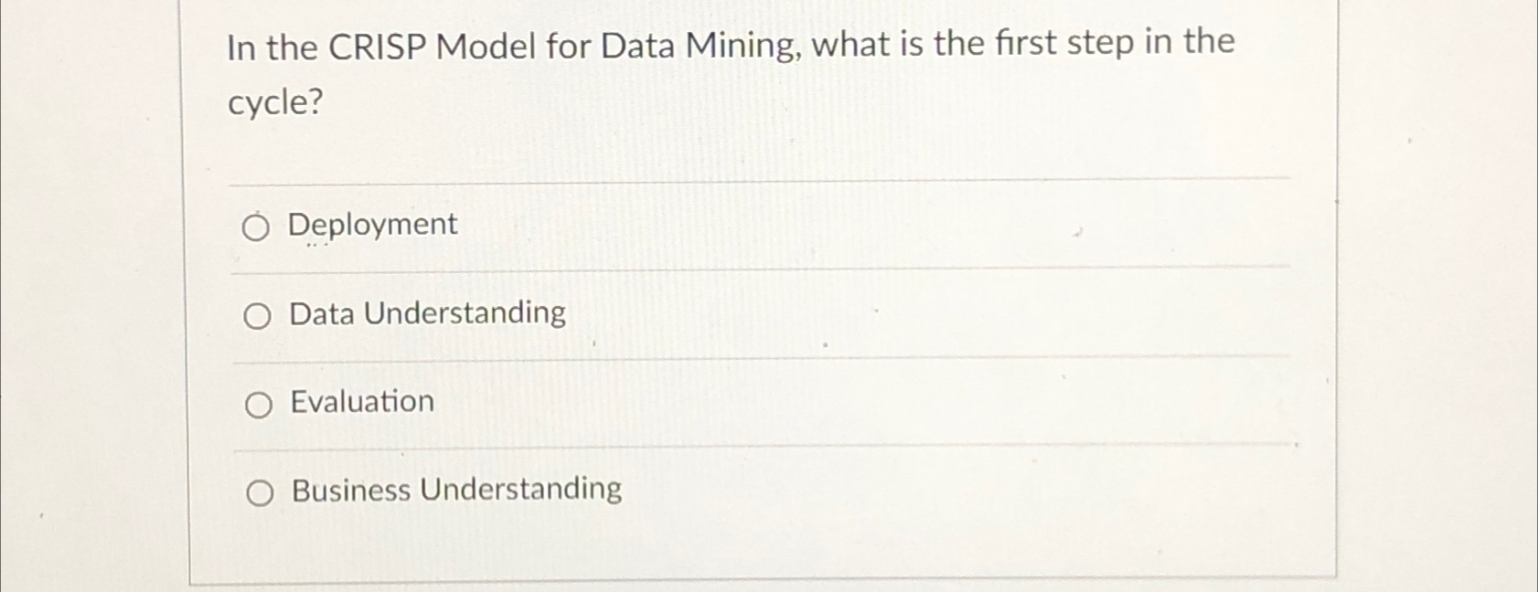 In the CRISP Model for Data Mining, what is the
