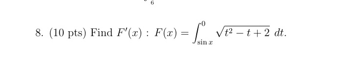 How to solve ( 1 0 pts ) Find F ' ( x ) : F ( x )