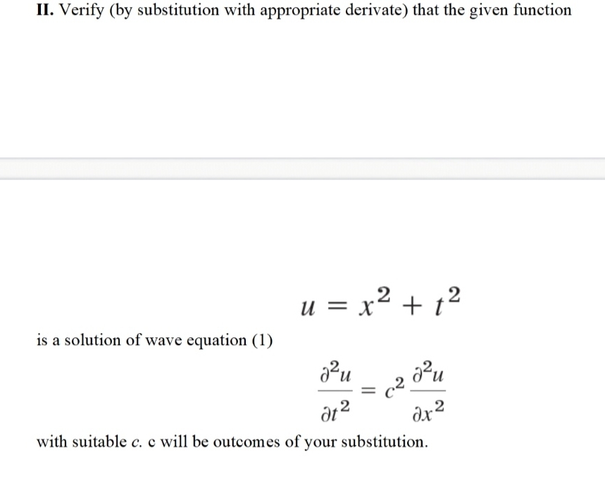 II . Verify ( by substitution with appropriate