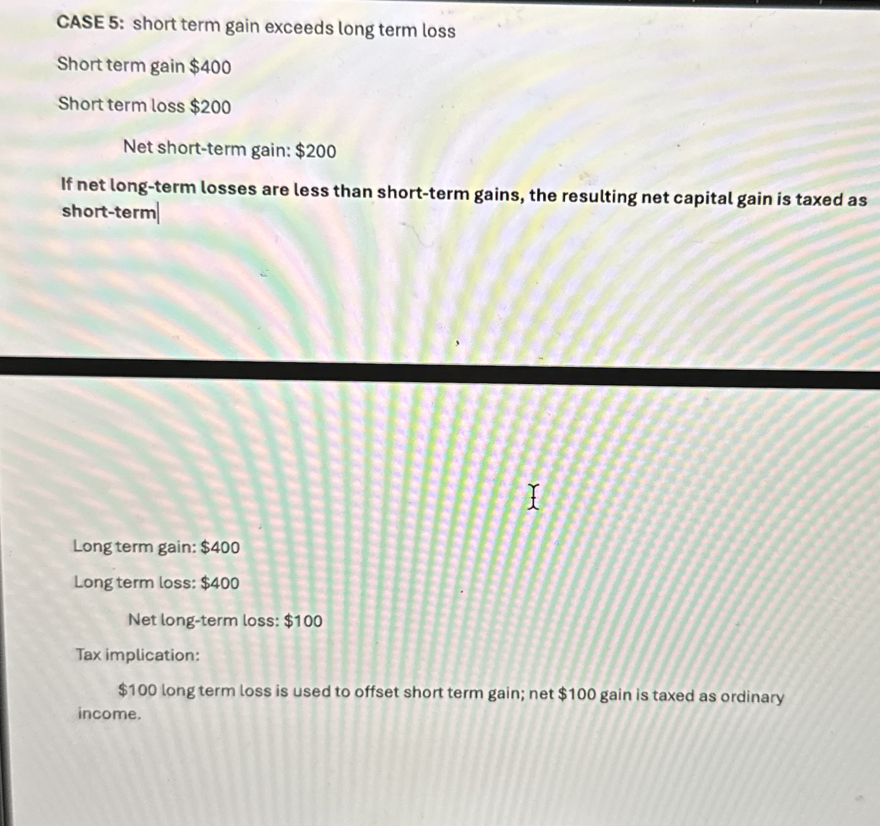 CASE 5 : short term gain exceeds long term loss