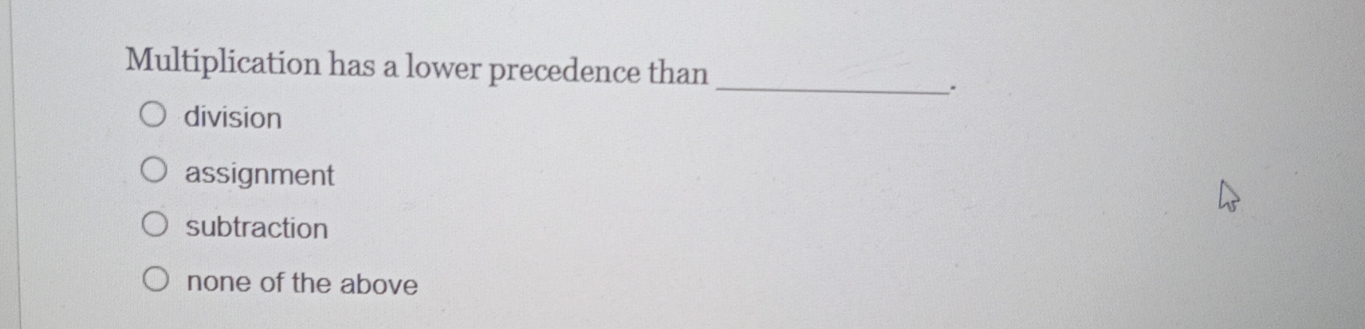 Multiplication has a lower precedence than