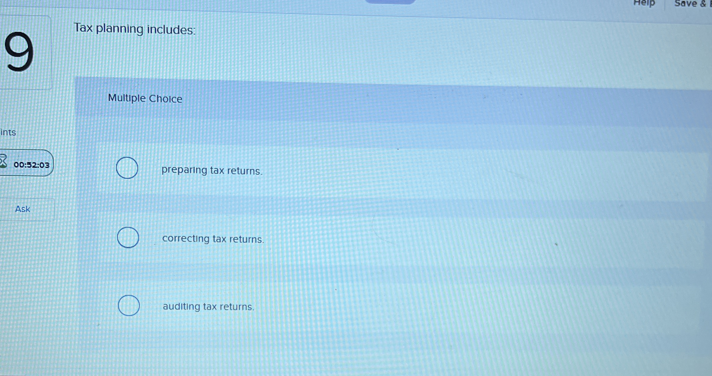 Tax planning includes: Multiple Choice ints 0 0 :