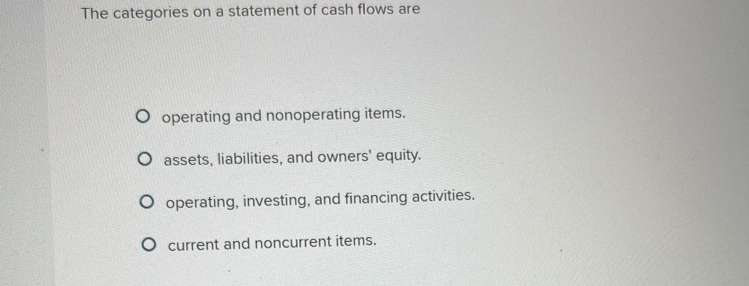 The categories on a statement of cash flows are