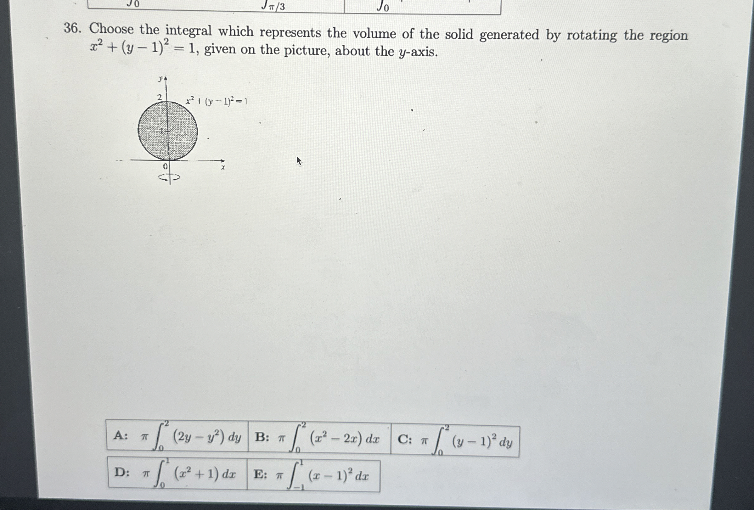 Choose the integral which represents the volume
