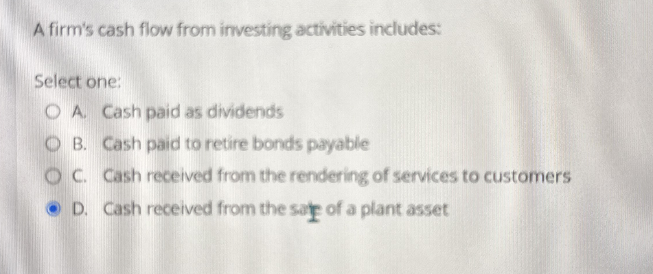 A firm's cash flow from investing activities