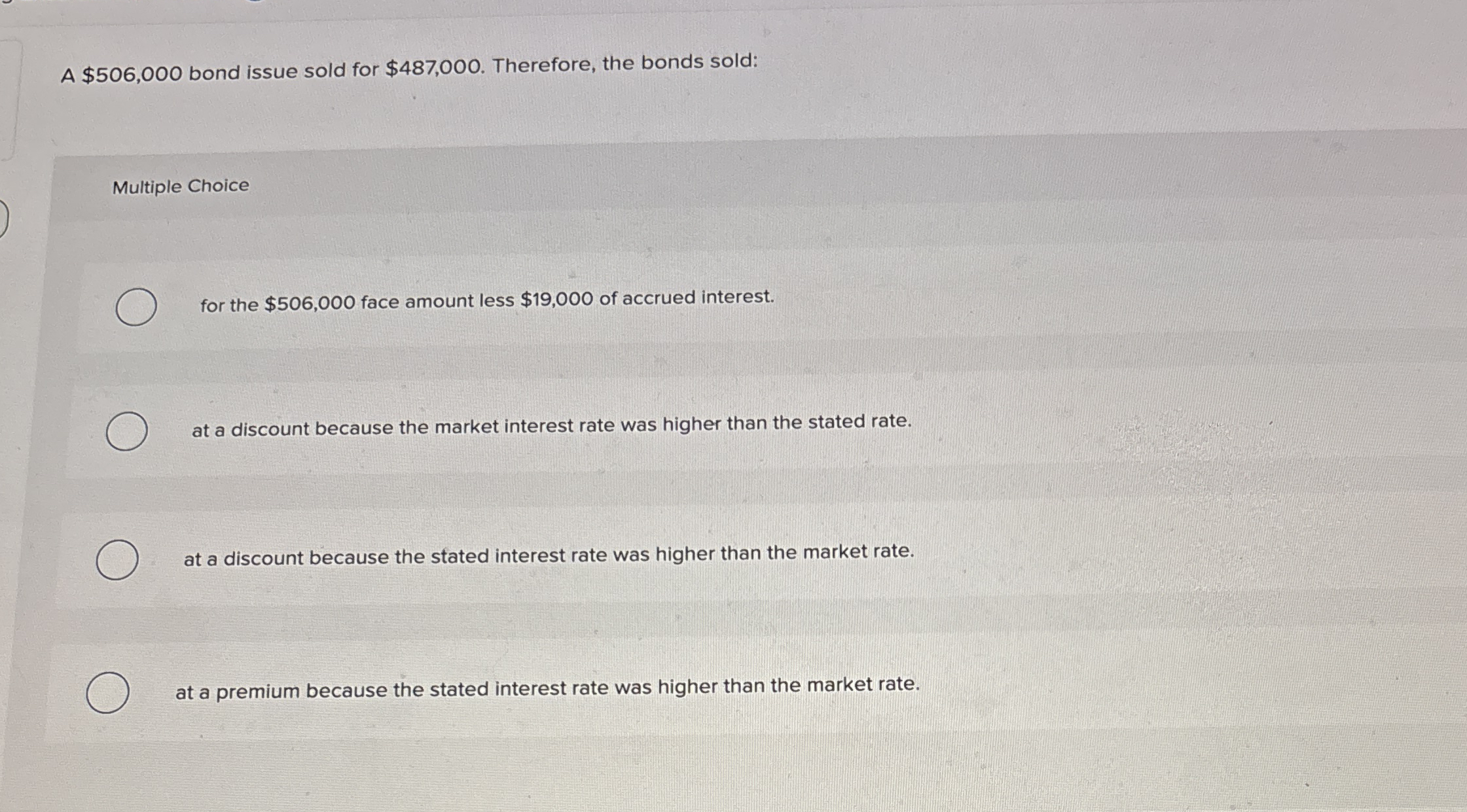 A $ 5 0 6 , 0 0 0 bond issue sold for $ 4 8 7 , 0