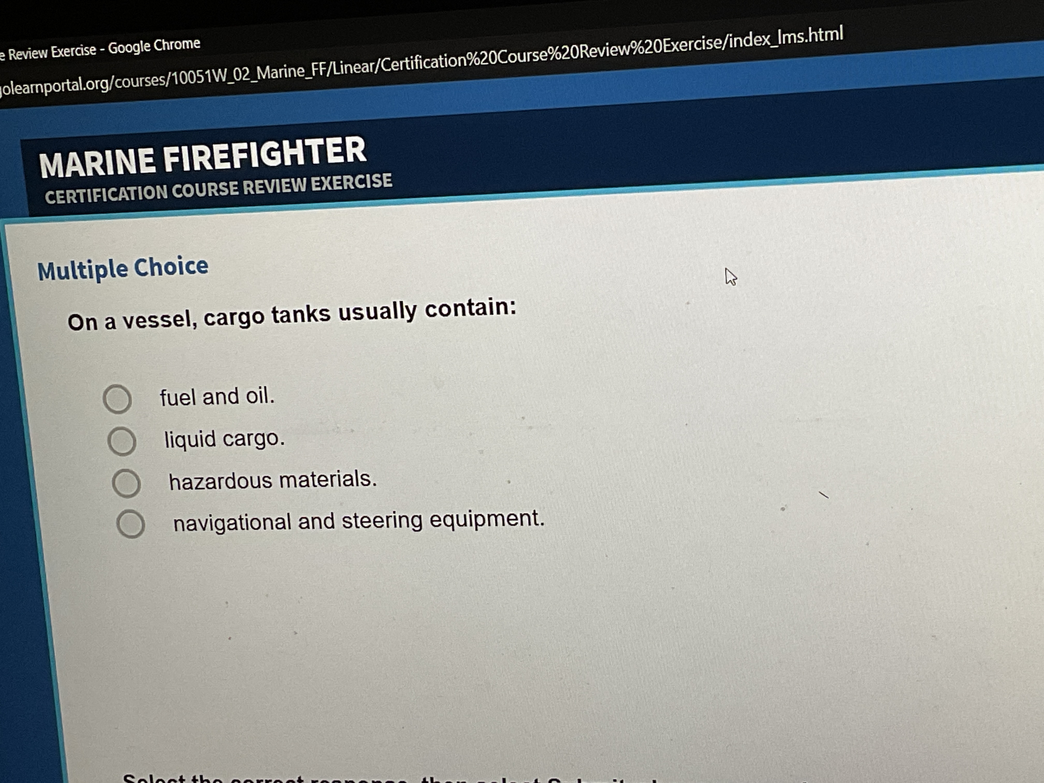 Multiple Choice On a vessel, cargo tanks usually
