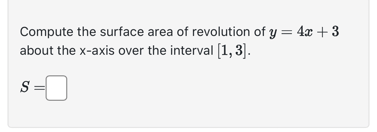 Compute the surface area of revolution of y = 4 x