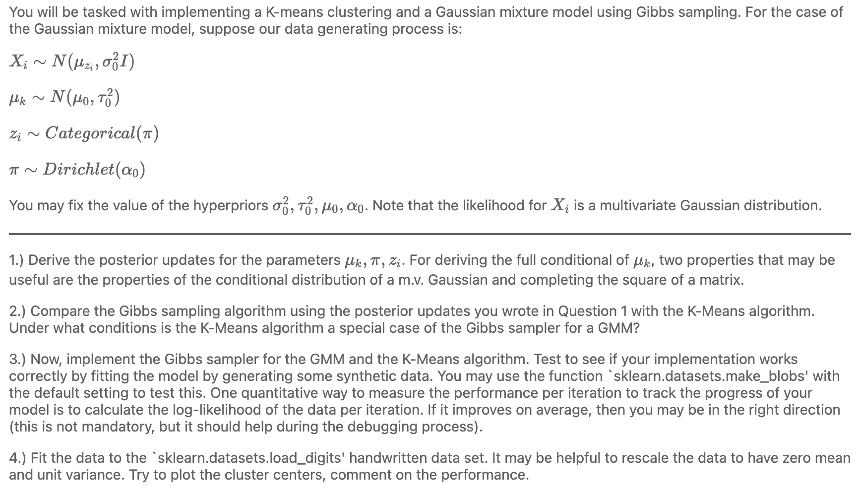 You will be tasked with implementing a K - means