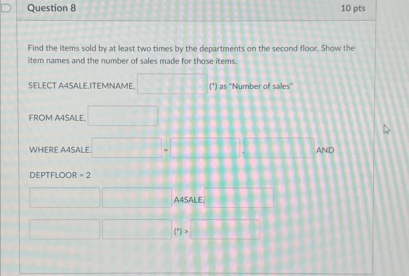 Question 8 1 0 p t s Find the items sold by at