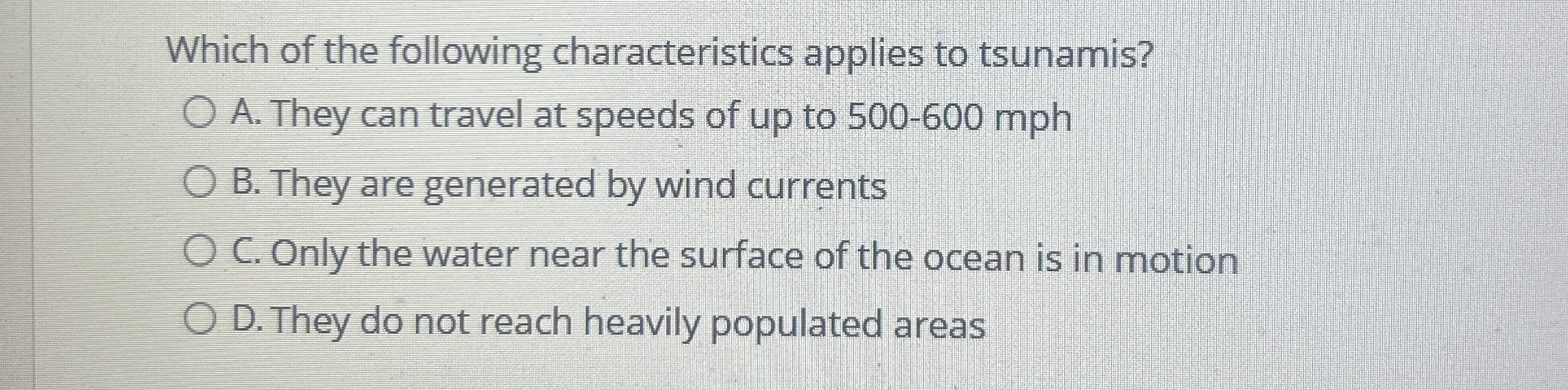 Which of the following characteristics applies to