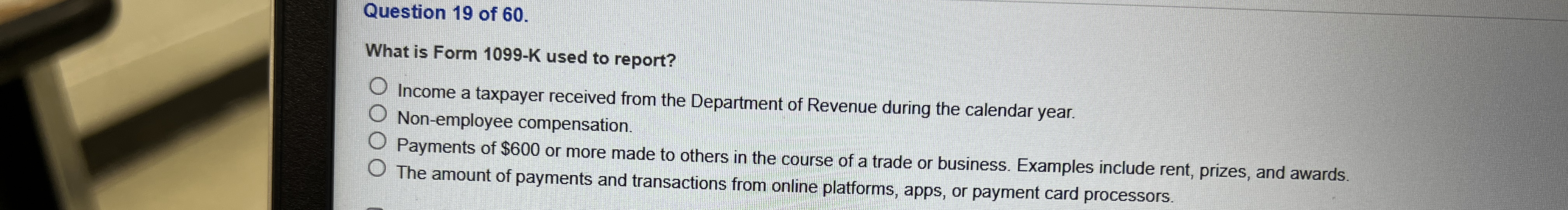 Question 1 9 of 6 0 . What is Form 1 0 9 9 - K