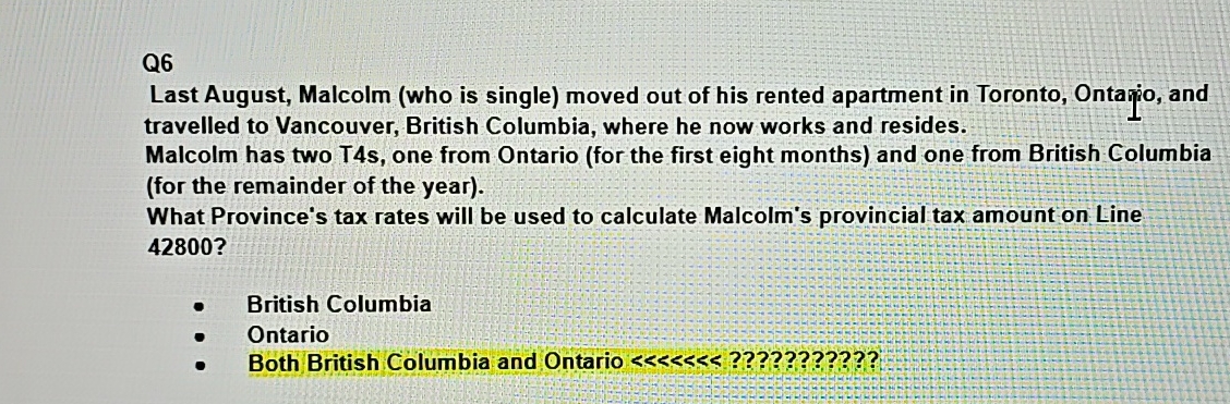 Q 6 Last August, Malcolm ( who is single ) moved