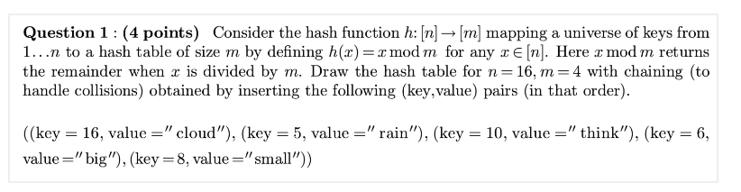 Question 1 : ( 4 points ) Consider the hash