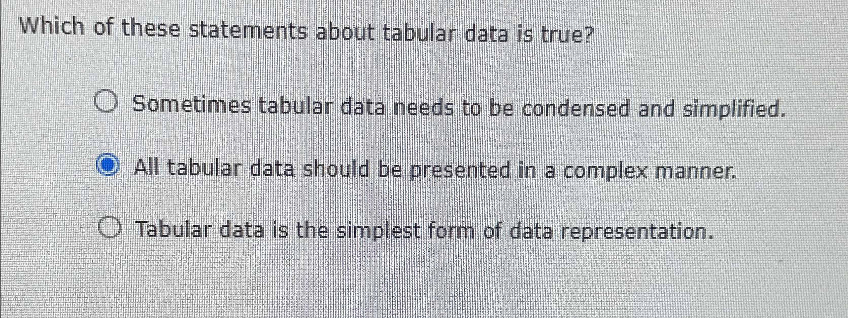 Which of these statements about tabular data is