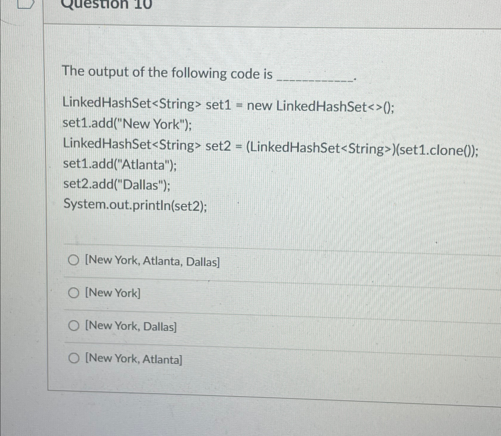 The output of the following code is LinkedHashSet