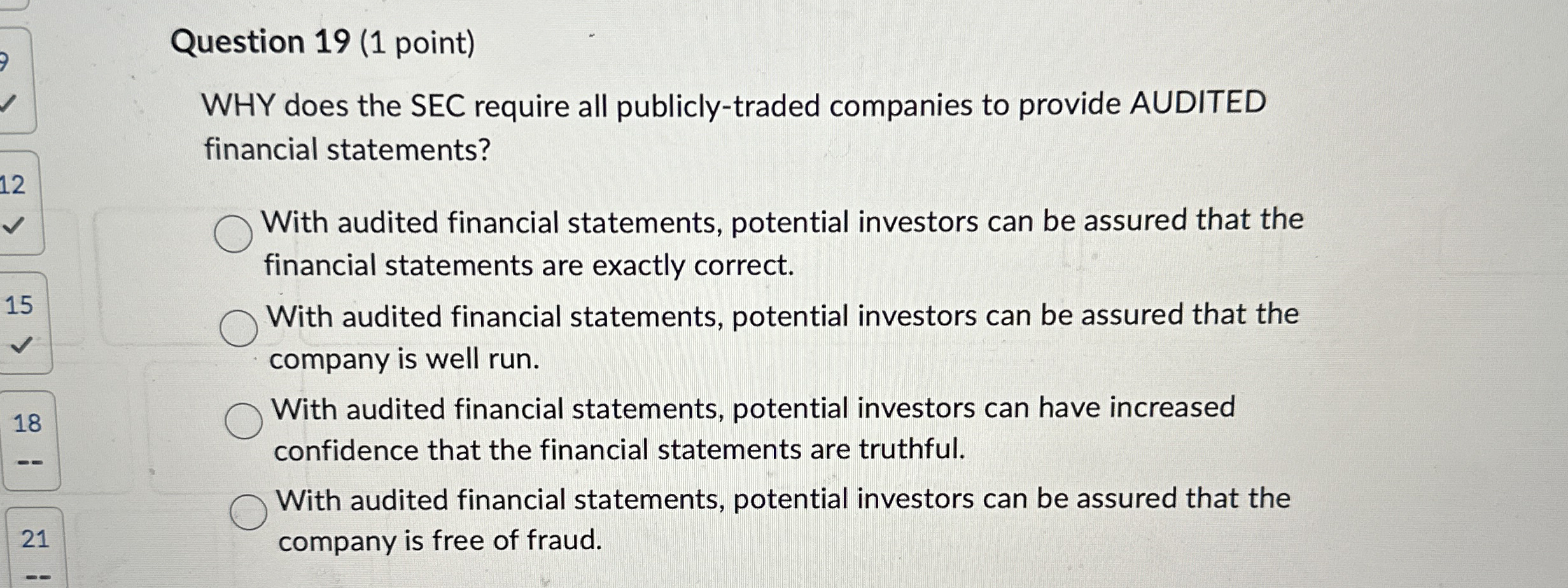 Question 1 9 ( 1 point ) WHY does the SEC require