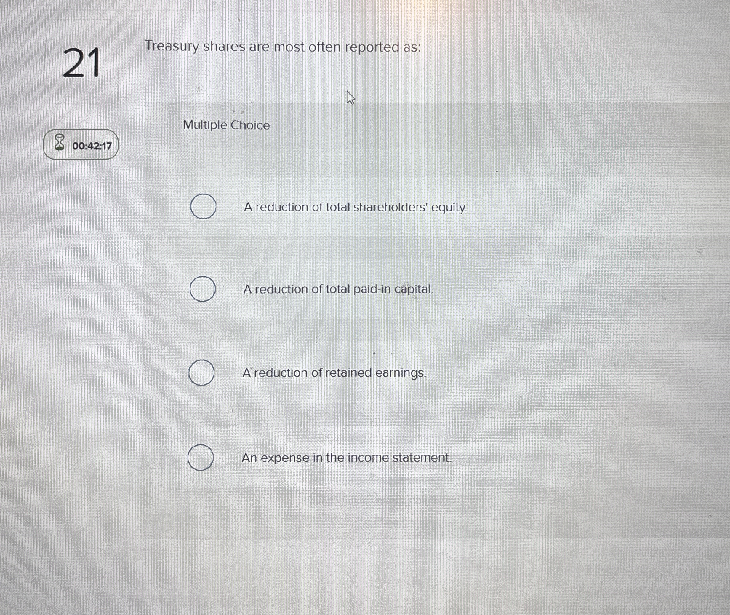 2 1 Treasury shares are most often reported as: