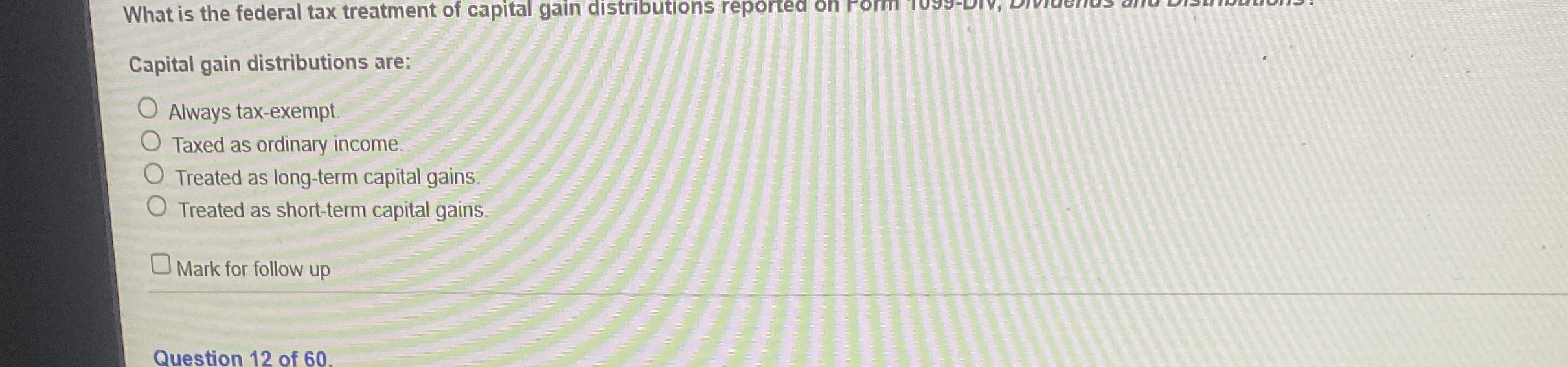 What is the federal tax treatment of capital gain