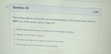 Question 5 0 1 pts The session date is used as