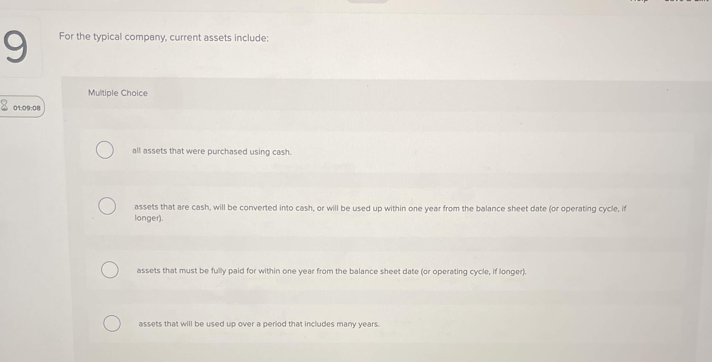 For the typical company, current assets include: