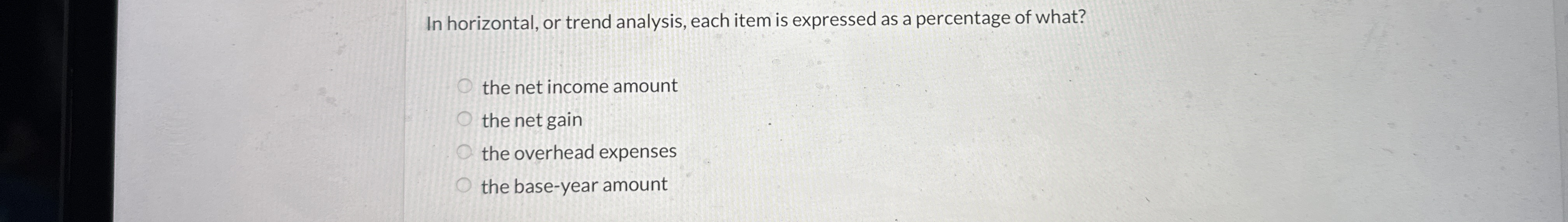 In horizontal, or trend analysis, each item is