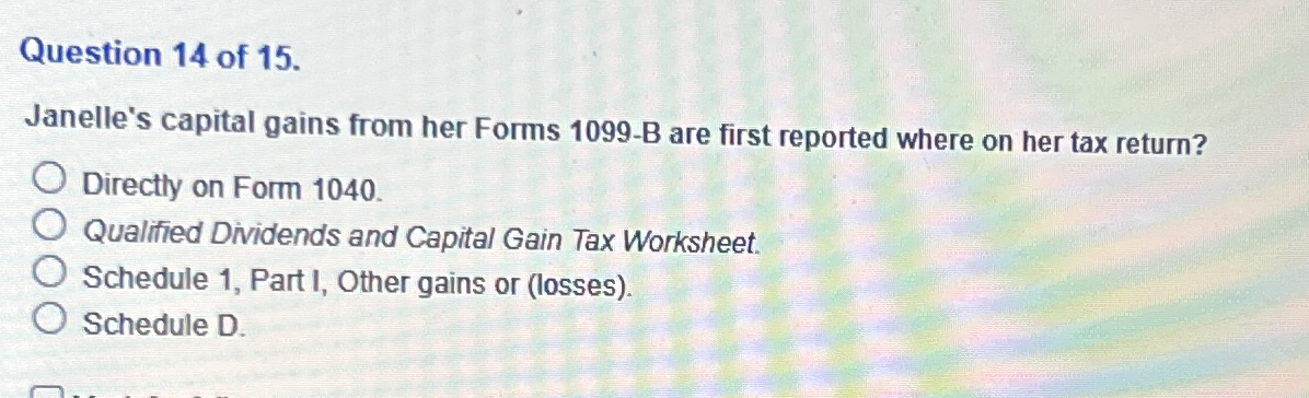Question 1 4 of 1 5 . Janelle's capital gains