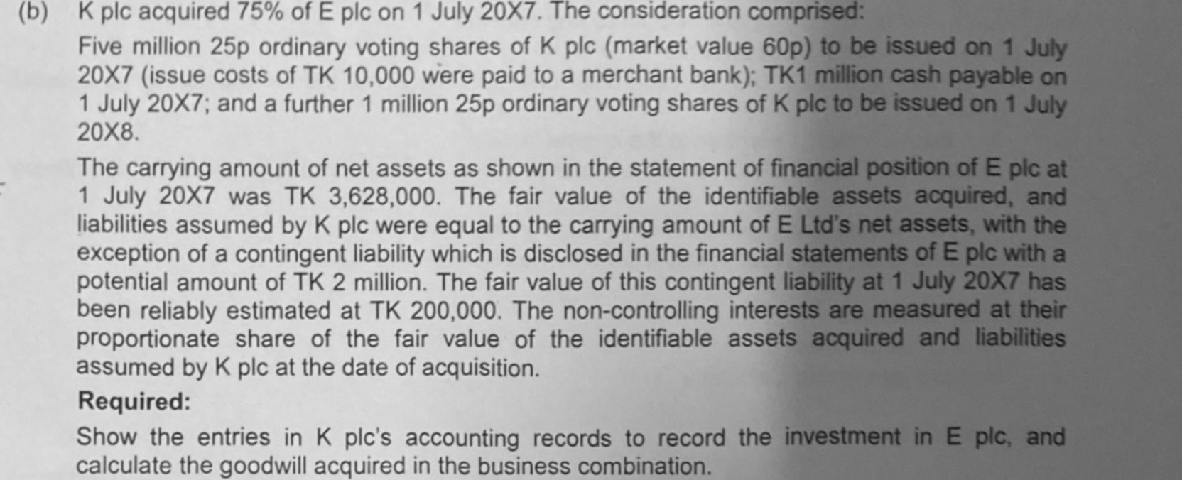 ( b ) K plc acquired 7 5 % of E plc on 1 July 2 0