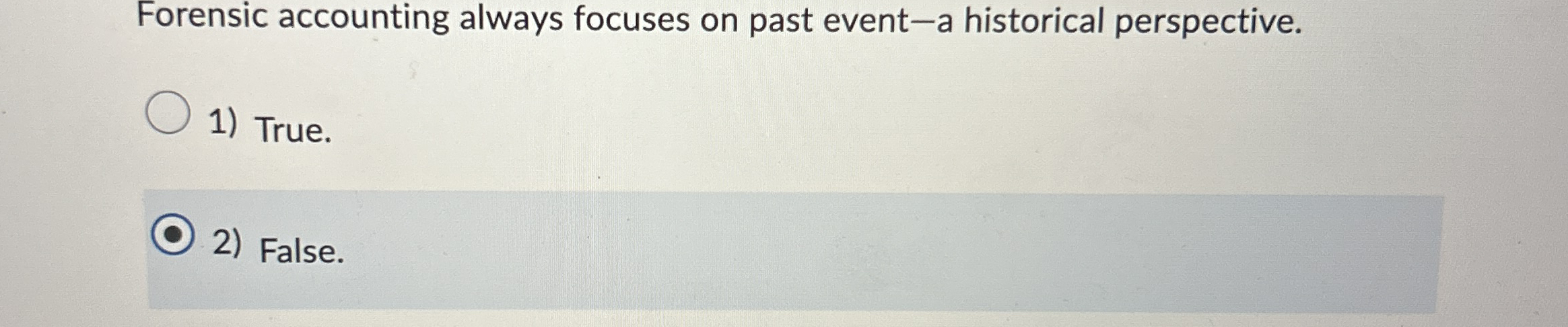 Forensic accounting always focuses on past event