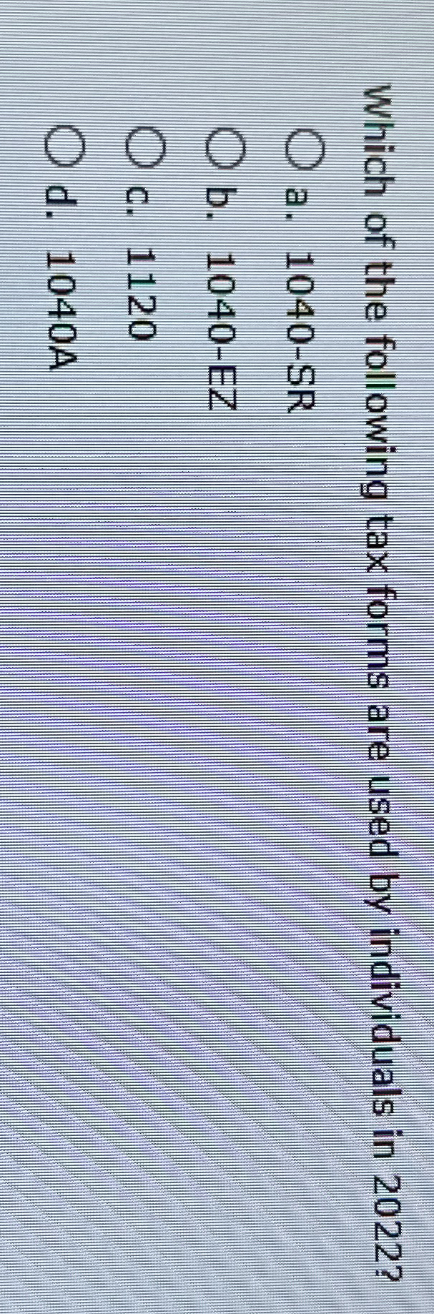 Which of the following tax forms are used by