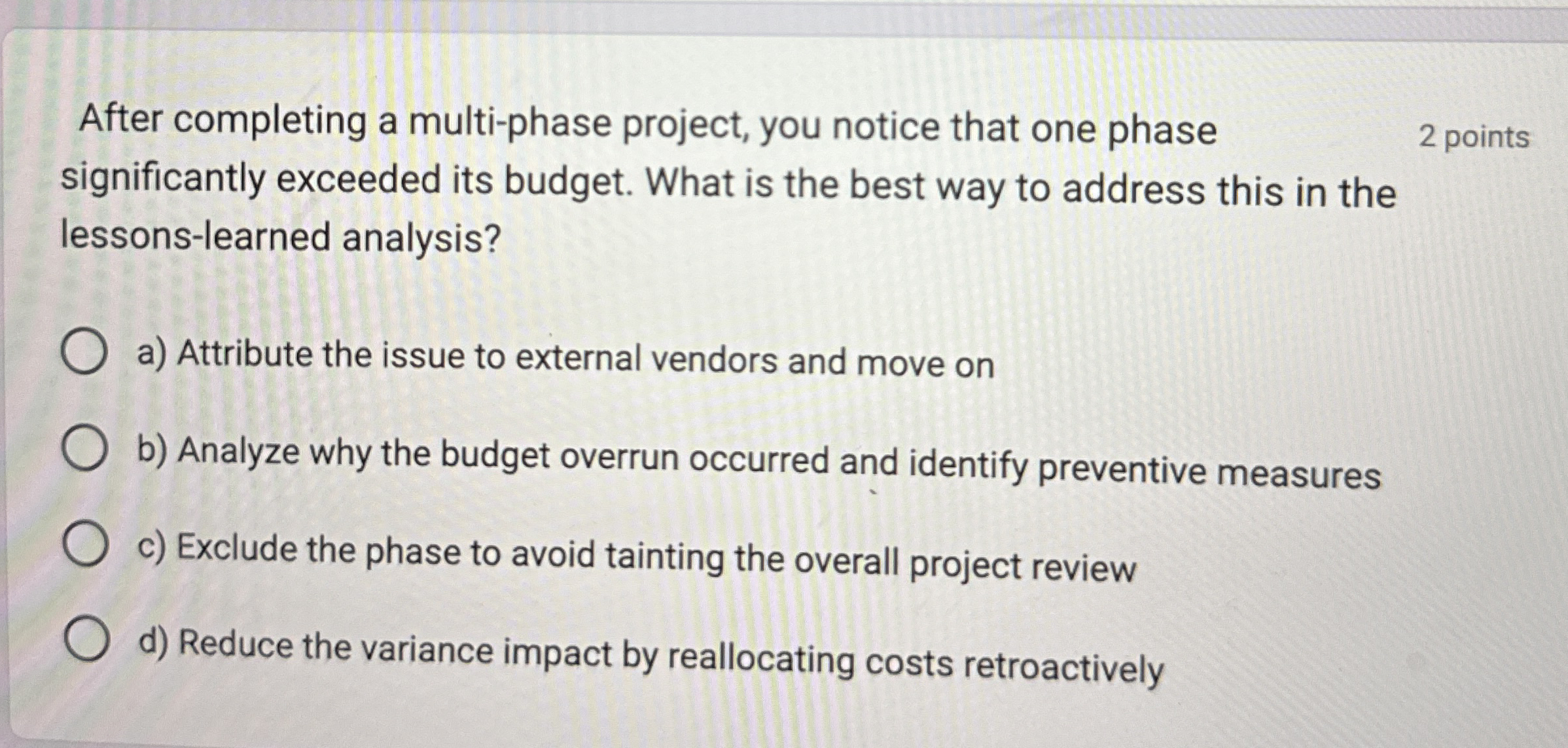 After completing a multi - phase project, you