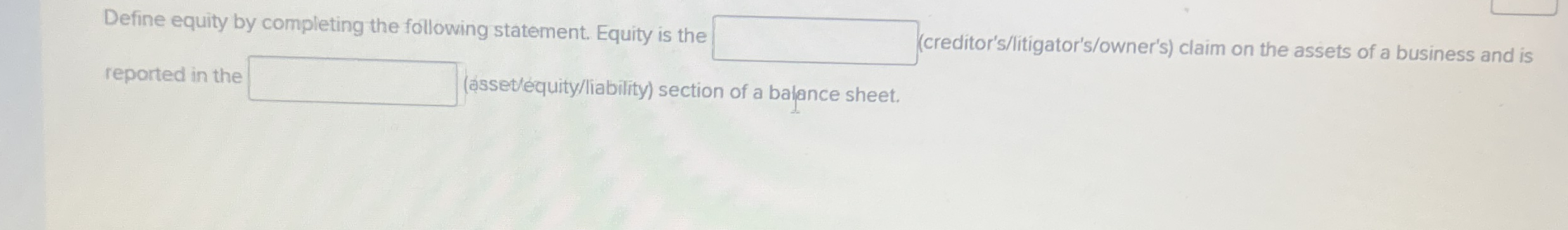 Define equity by completing the following