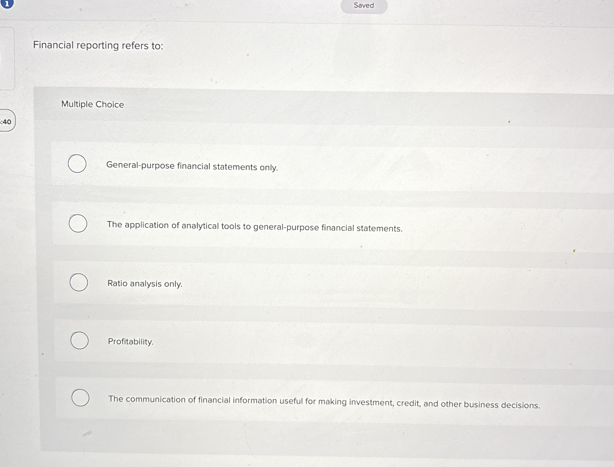 1 Saved Financial reporting refers to: Multiple