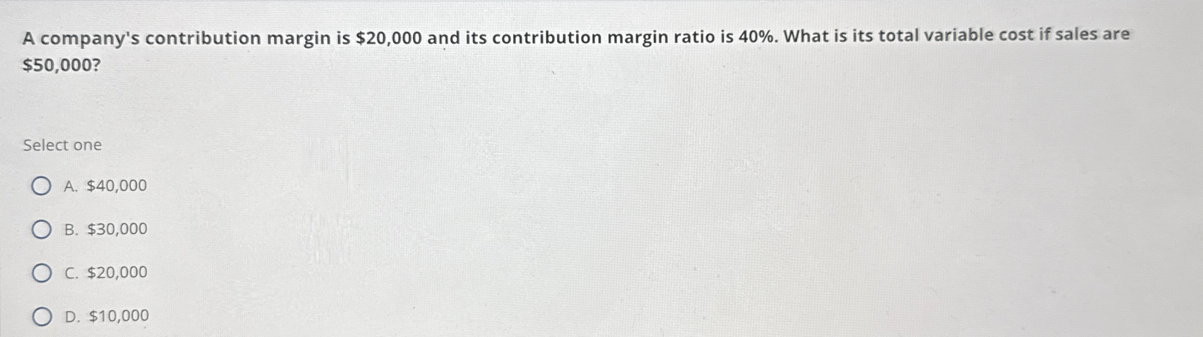 A company's contribution margin is $ 2 0 , 0 0 0