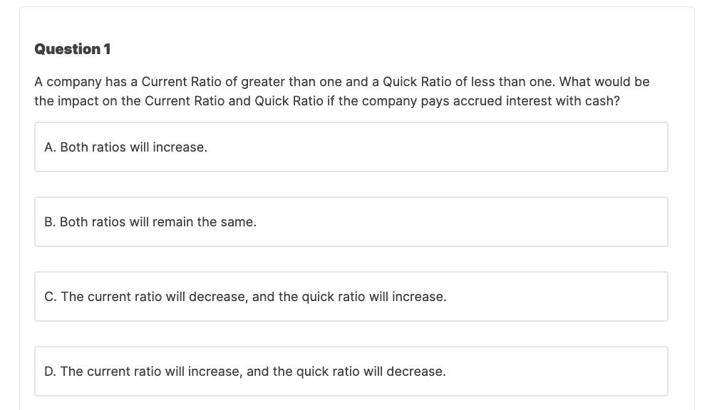 Question 1 A company has a Current Ratio of