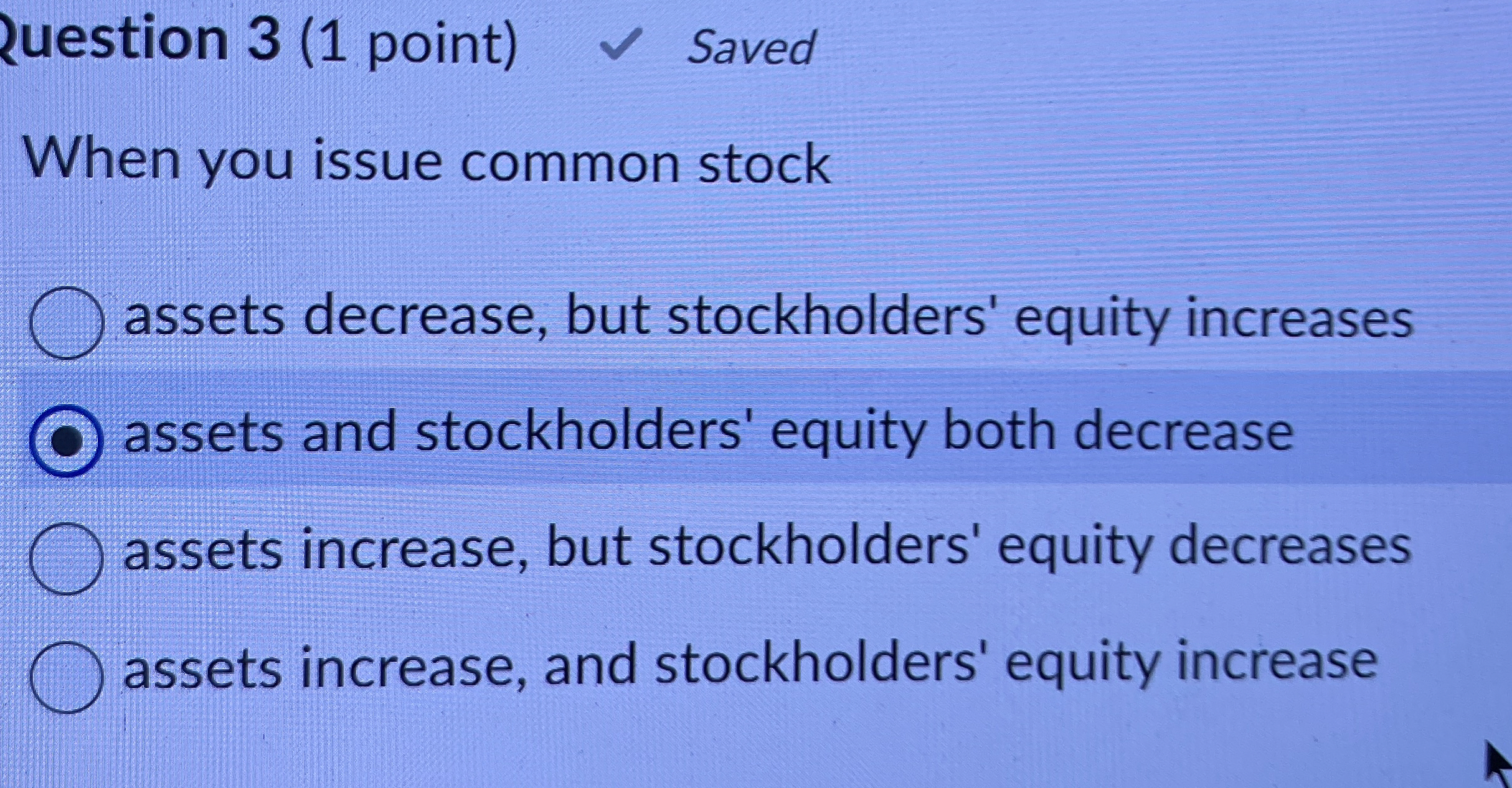 2 uestion 3 ( 1 point ) Saved When you issue