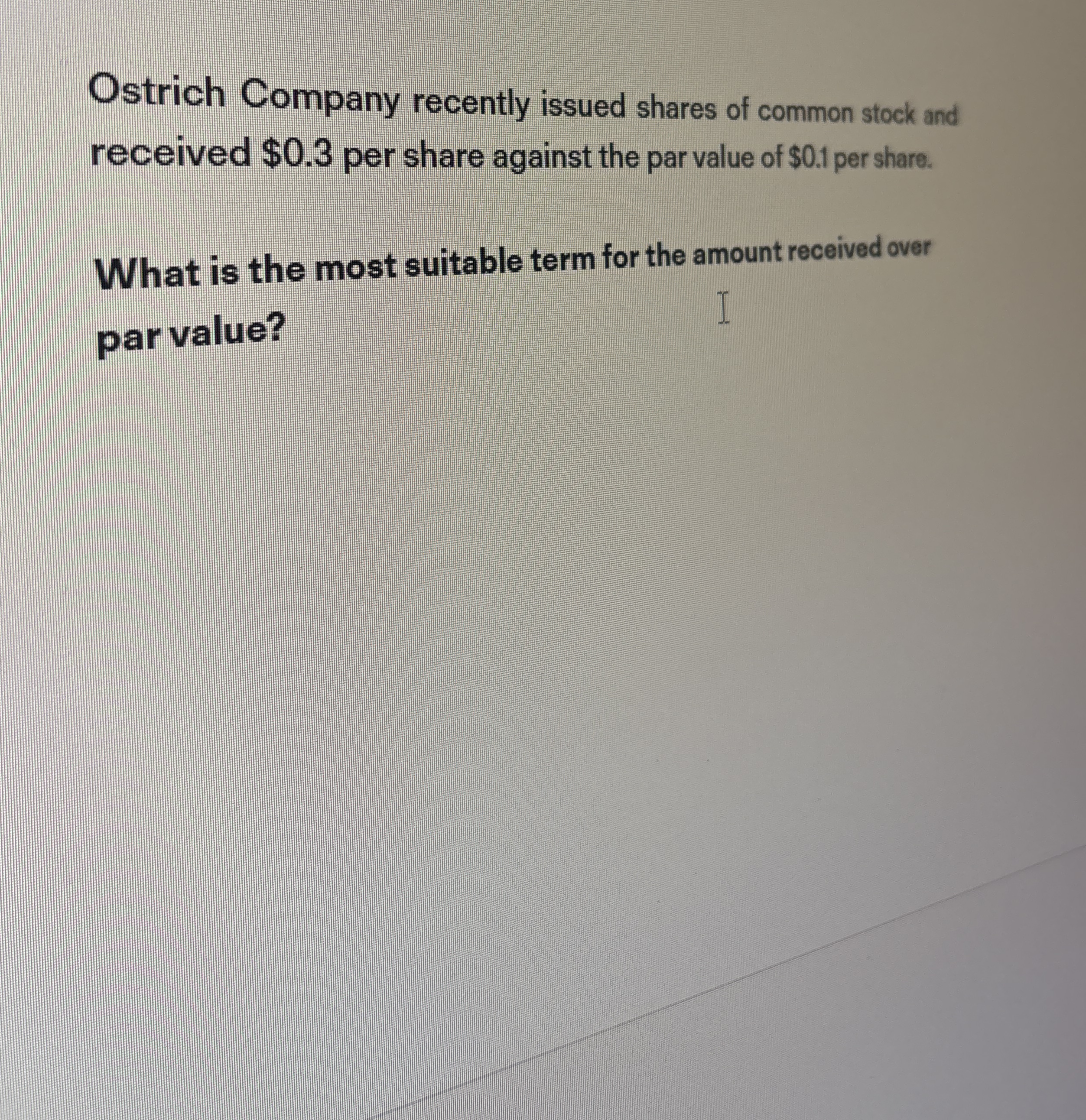 Ostrich Company recently issued shares of common