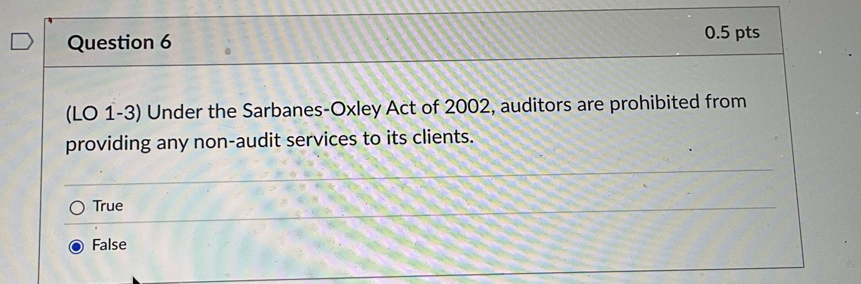 Question 6 0 . 5 pts ( LO 1 - 3 ) Under the