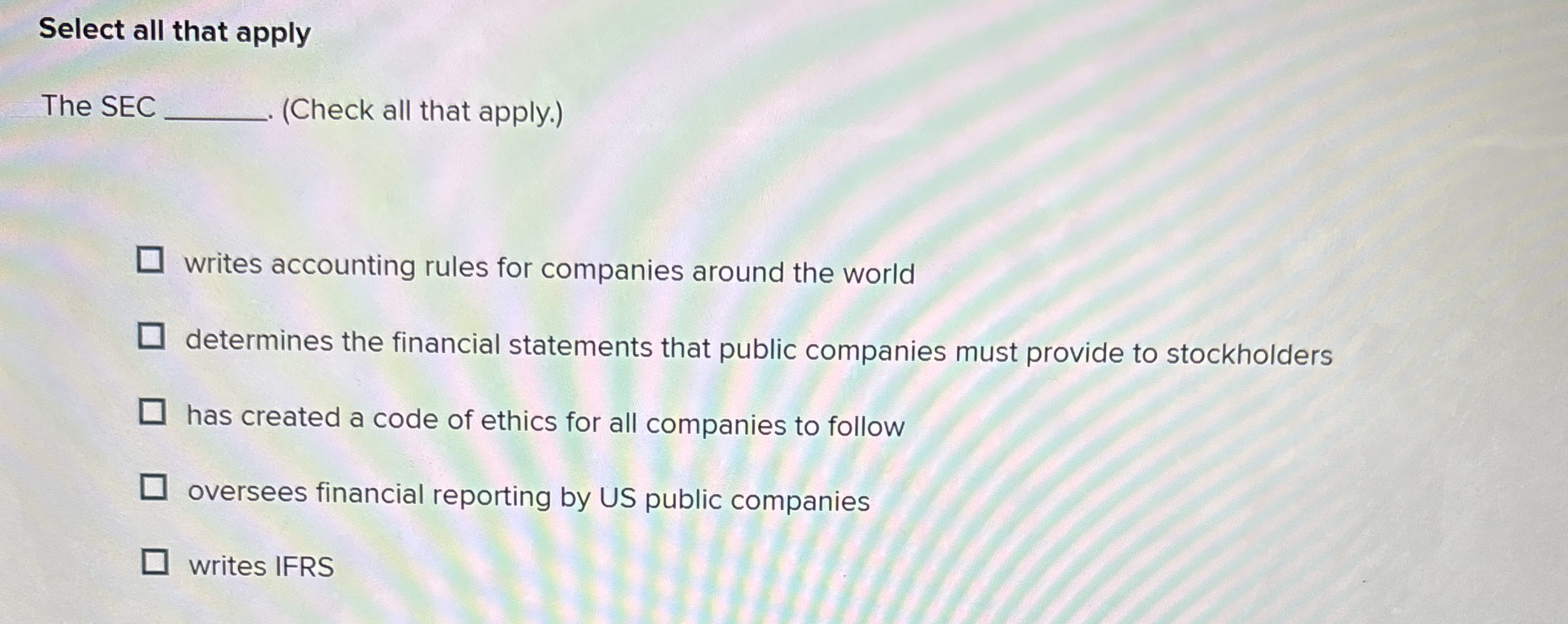 Select all that apply The SEC ( Check all that