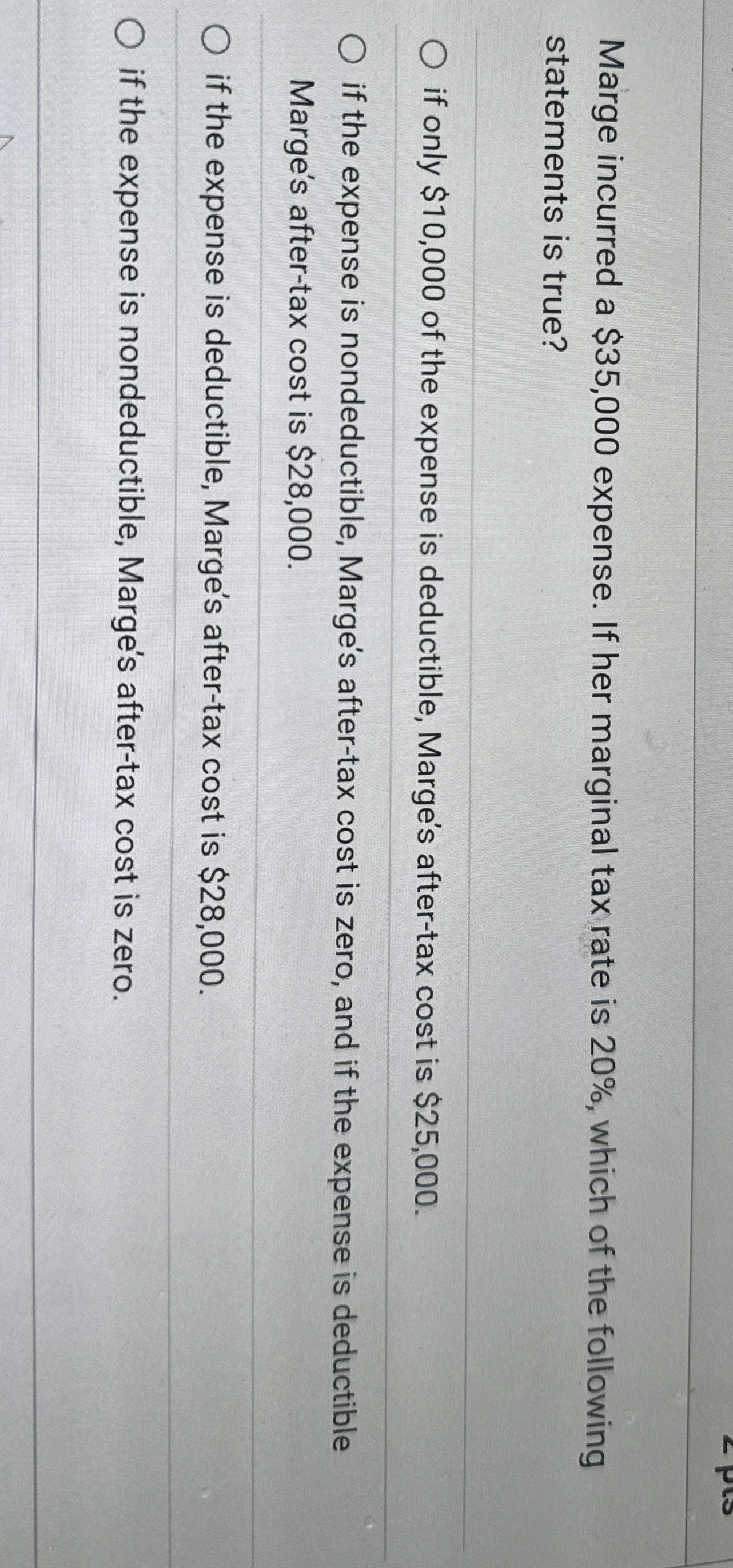 Marge incurred a $ 3 5 , 0 0 0 expense. If her