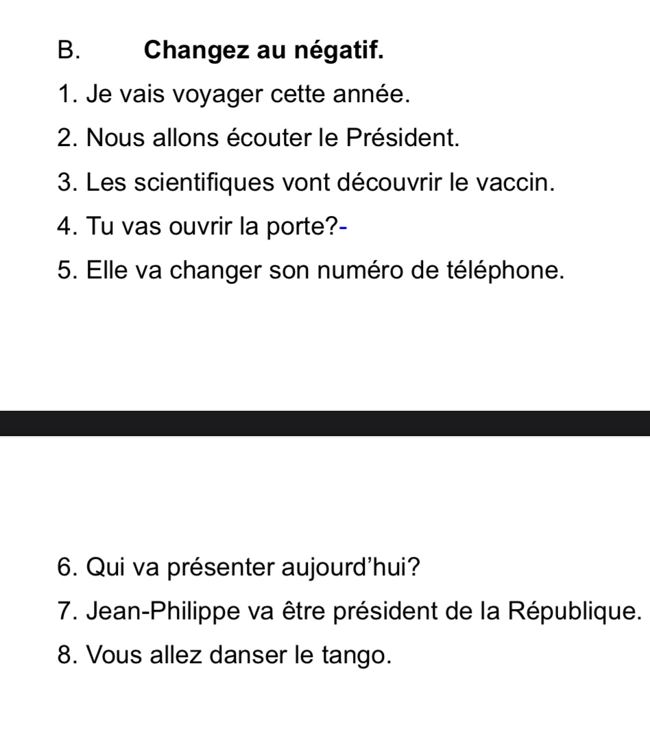 French B. Changez au negatif. 1. Je vais voyager