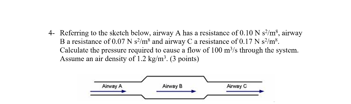 Referring to the sketch below, airway A has a