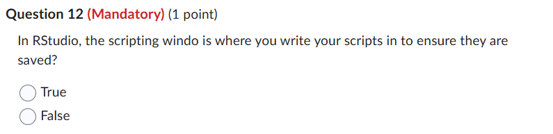 Question 12 (Mandatory) (1 point) In RStudio, the