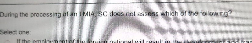 During the processing of an LMIA, SC does not