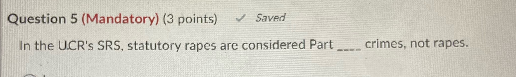 Question 5 (Mandatory) (3 points) Saved In the