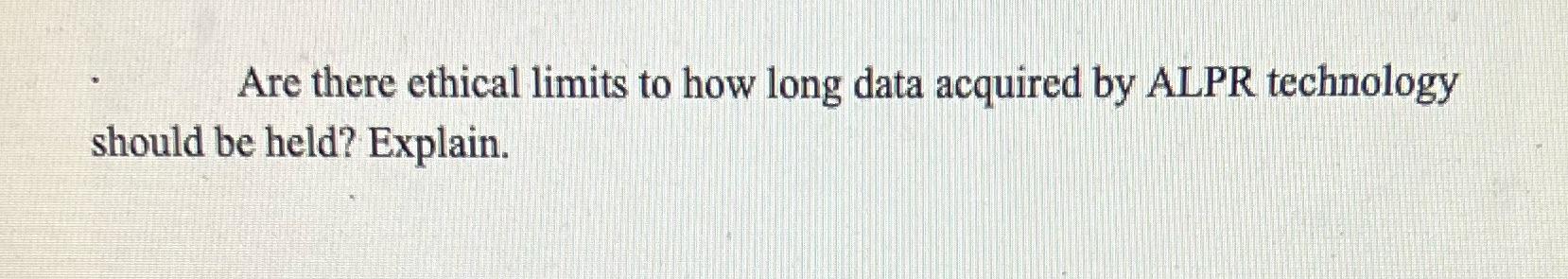 Are there ethical limits to how long data