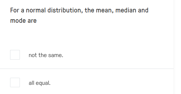 answer For a normal distribution, the mean,
