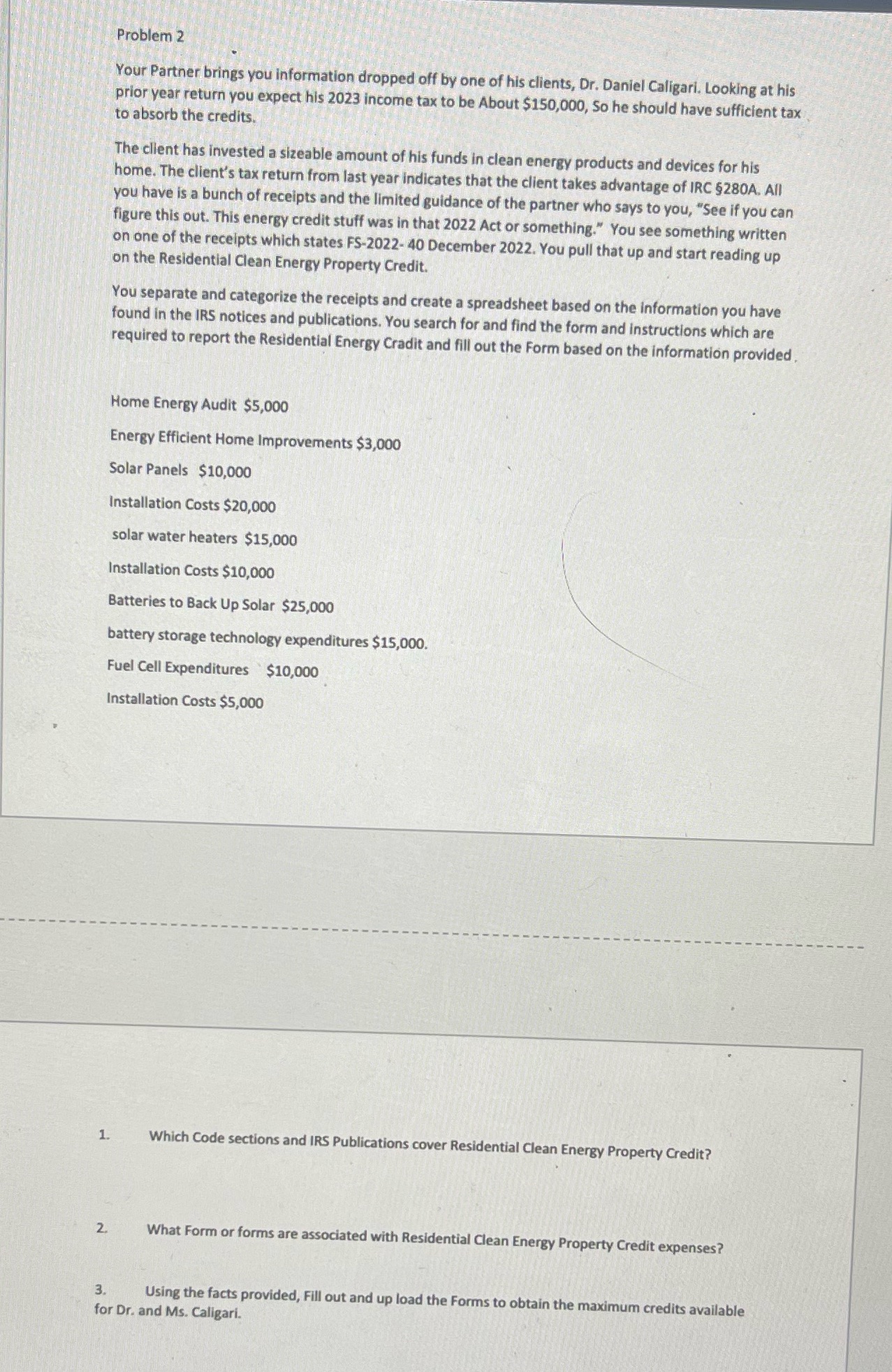 Problem 2 Your Partner brings you information