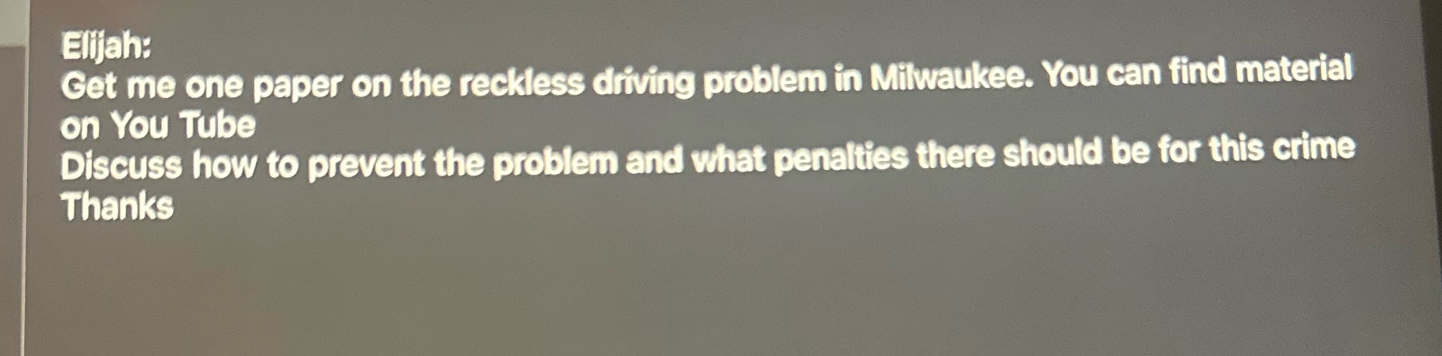 Elijah: Get me one paper on the reckless driving